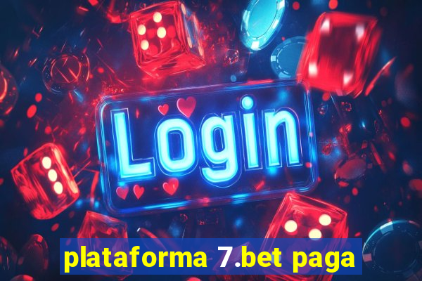 plataforma 7.bet paga